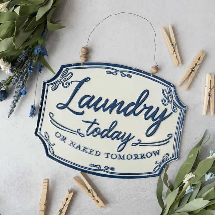 Laundry Today or Naked Tomorrow Hanging Sign